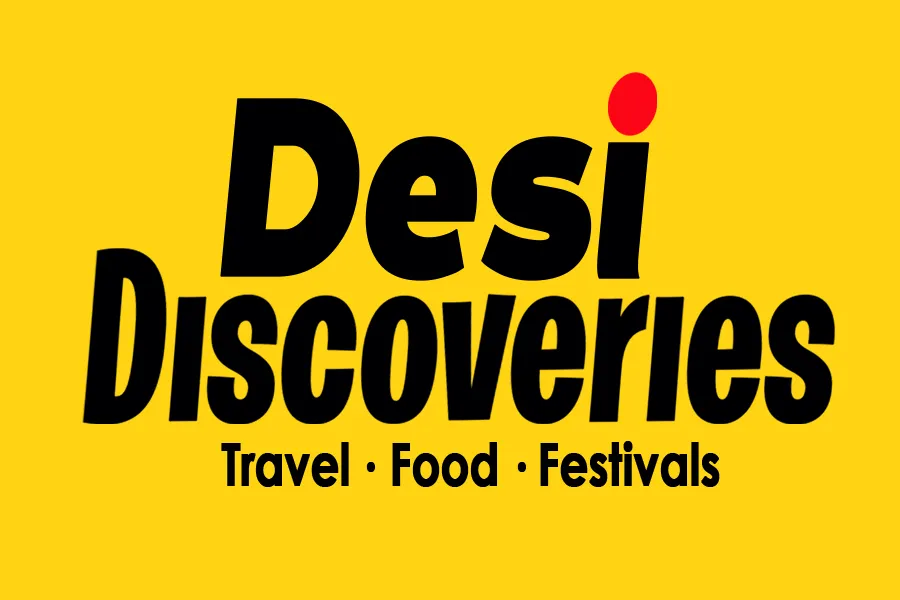 Desi Discoveries- Travel | Food | Festivals
